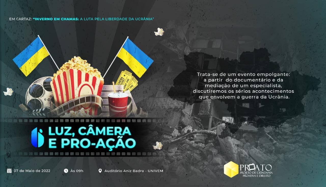 LUZ, CÂMERA E PRÓ-AÇÃO”.  Em cartaz: “Inverno em Chamas: a Luta pela liberdade da Ucrânia”