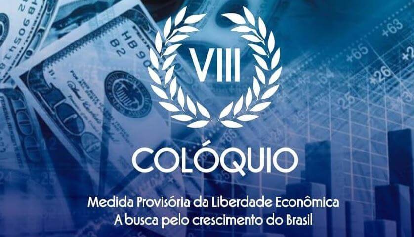 VIII  COLÓQUIO - Medida Provisória da Liberdade Econômica. A busca pelo crescimento do Brasil