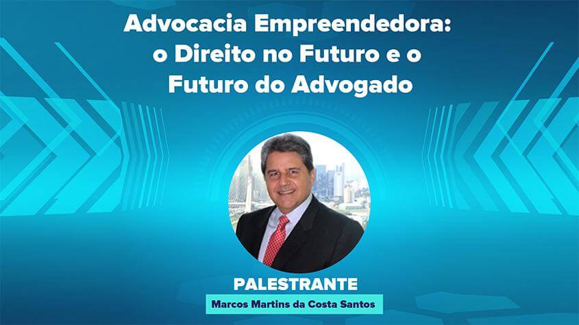 Advocacia Empreendedora: o Direito no Futuro e o Futuro do Advogado
